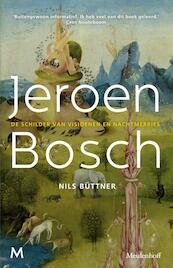 jeroen Bosch: een biografie van de beroemde schilder over zijn leven en werk - Nils Büttner (ISBN 9789029091367)