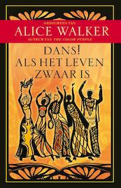 DANS! Als het leven zwaar is - Alice Walker (ISBN 9789020204919)