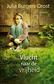 Vlucht naar de vrijheid - Julia Burgers-Drost (ISBN 9789020531374)