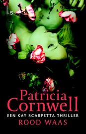 Rood waas - Patricia Cornwell, Patricia D. Cornwell (ISBN 9789021809588)