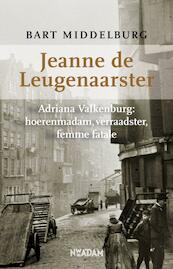 Jeanne de Leugenaarster - Bart Middelburg (ISBN 9789046806845)