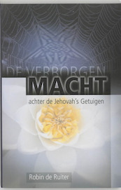 De verborgen macht achter de Jehovah's Getuigen - R. de Ruiter, Robin de Ruiter (ISBN 9789060678855)
