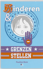 Kinderen en grenzen stellen - Paulien Bom (ISBN 9789021539188)