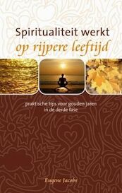 Spiritualiteit werkt op rijpere leeftijd - E. Jacobs (ISBN 9789025958695)