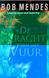 De kracht van het vuur - Bob Mendes (ISBN 9789460410666)