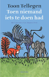 Toen niemand iets te doen had - Toon Tellegen (ISBN 9789045108766)