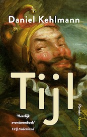 Tijl - Daniel Kehlmann (ISBN 9789021415512)