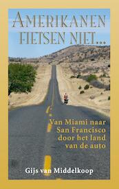 Amerikanen fietsen niet - Gijs van Middelkoop (ISBN 9789038926155)