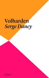 Volharden - Serge Daney (ISBN 9789490334017)