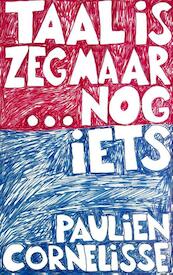 Taal is zeg maar ... nog iets - Paulien Cornelisse (ISBN 9789045027401)