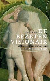 De bezeten visionair - Henk Boom (ISBN 9789025301071)