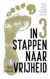 IN 3 STAPPEN NAAR VRIJHEID - Freek Verhaak (ISBN 9789083044286)