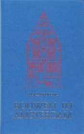 Bouwen in Amsterdam 2007 - H. Zantkuijl (ISBN 9789076863597)