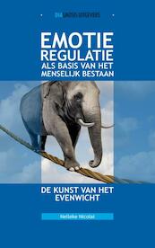 Emotieregulatie als basis van het menselijk bestaan - Nelleke Nicolai (ISBN 9789491969126)