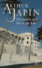 De zwarte met het witte hart - Arthur Japin (ISBN 9789029573665)