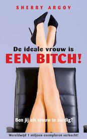 Ideale vrouw is een bitch - Sherry Argov (ISBN 9789041763235)