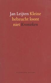 Kleine hebzucht loont niet - J. Leijten (ISBN 9789050185981)