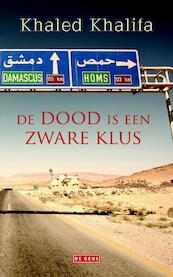 De dood is een zware klus - Khaled Khalifa (ISBN 9789044539288)