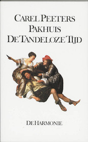 Pakhuis De tandeloze tijd - C. Peeters (ISBN 9789061695523)