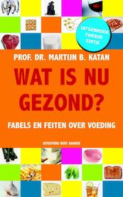 Wat is nu gezond? - M.B. Katan (ISBN 9789035133518)