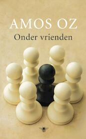 Onder vrienden - Amos Oz (ISBN 9789023473466)