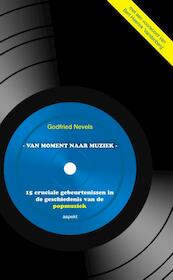 Van moment naar muziek - Godfried Nevels (ISBN 9789461534163)