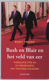 Bush en Blair en het veld van eer - B. Tromp (ISBN 9789068829372)