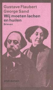 Wij moeten lachen en huilen - Gustave Flaubert, George Sand (ISBN 9789029517164)