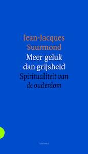 Meer geluk dan grijsheid - Jean-Jacques Suurmond (ISBN 9789021144436)