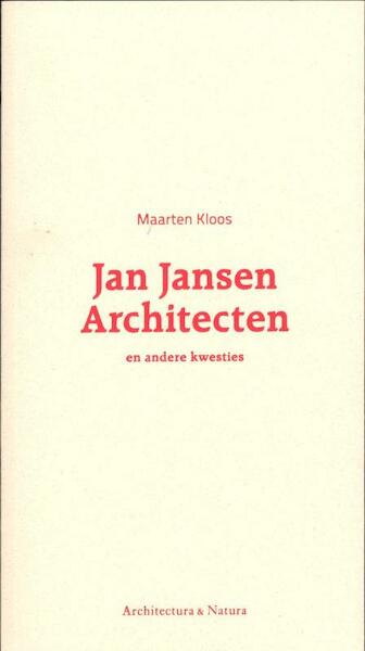 Jan Jansen architecten - Maarten Kloos, Koen Kleijn (ISBN 9789461400208)