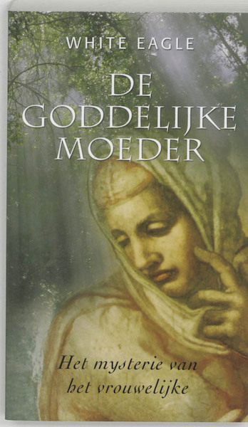 De Goddelijke Moeder - White Eagle (ISBN 9789020284317)