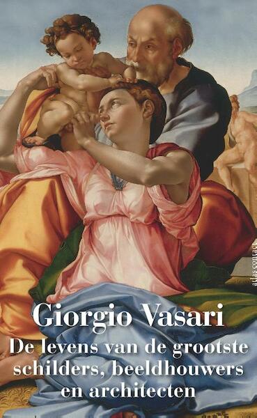 De levens van de grootste schilders - Georgio Vasari (ISBN 9789045034843)