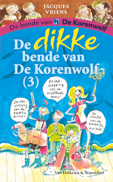 Dikke bende van de Korenwolf 3 - Jacques Vriens (ISBN 9789000318476)