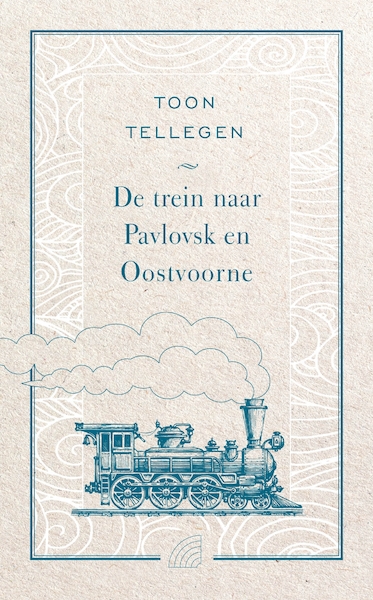 De trein naar Pavlovsk en Oostvoorne - Toon Tellegen (ISBN 9789041713056)