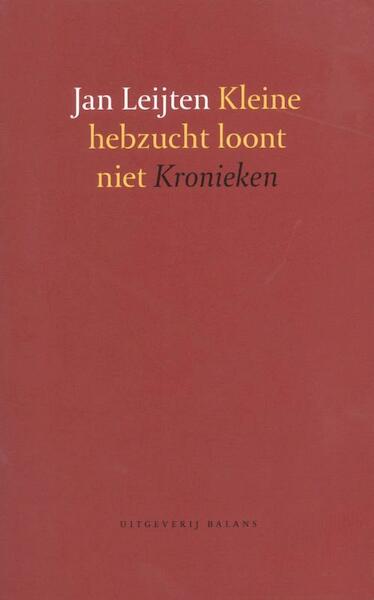 Kleine hebzucht loont niet - J. Leijten (ISBN 9789050185981)