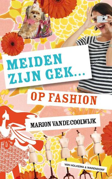 Meiden zijn gek...op fashion - Marion van de Coolwijk (ISBN 9789000312894)