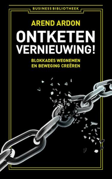 Ontketen vernieuwing ! - Arend Ardon (ISBN 9789047008941)