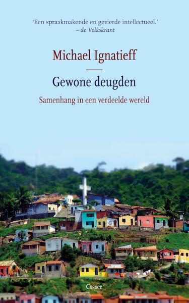 Gewone deugden - Michael Ignatieff (ISBN 9789059367692)