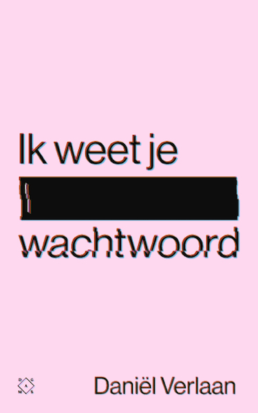 Ik weet je wachtwoord - Daniël Verlaan (ISBN 9789493168756)