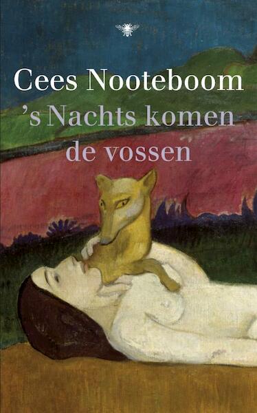 s Nachts komen de vossen - Cees Nooteboom (ISBN 9789023468844)