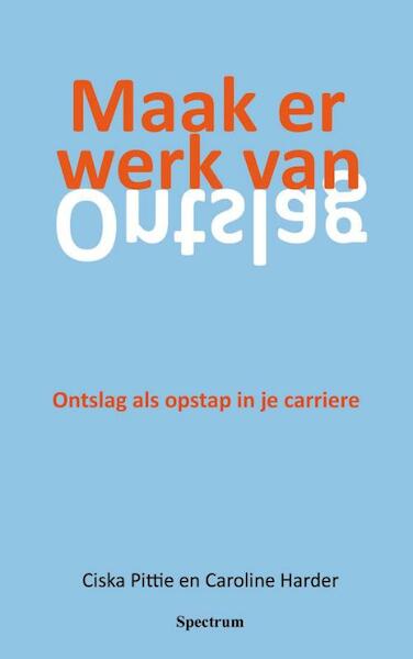 Maak er werk van - Ciska Pittie, Caroline Harder (ISBN 9789000300433)