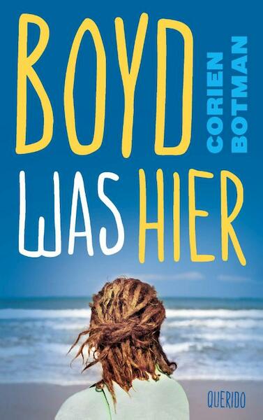 Boyd was hier - Corien Botman (ISBN 9789045117850)