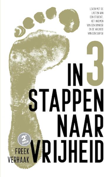 IN 3 STAPPEN NAAR VRIJHEID - Freek Verhaak (ISBN 9789083044286)