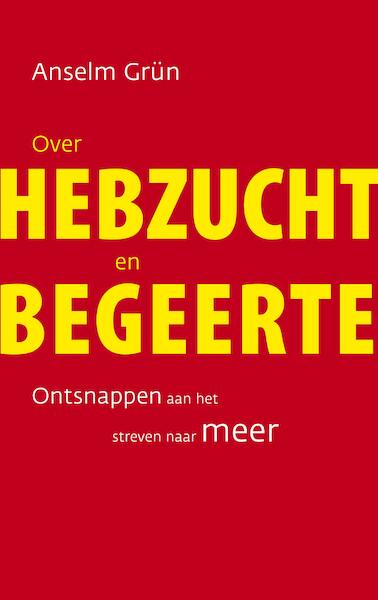 Over hebzucht en begeerte - Anselm Grün (ISBN 9789025905002)