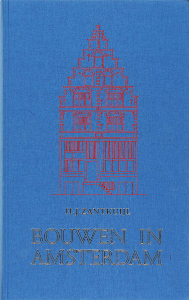 Bouwen in Amsterdam 2007 - H. Zantkuijl (ISBN 9789076863597)