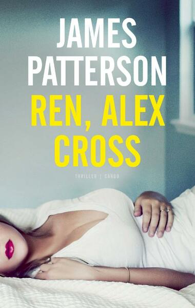 Ren, Alex Cross - James Patterson (ISBN 9789023476559)