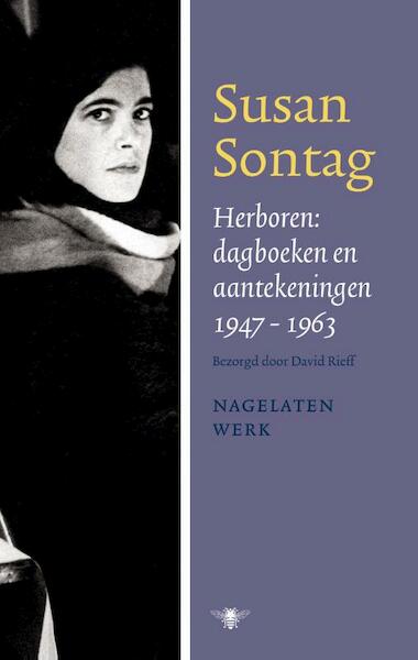 Herboren: dagboeken en aantekeningen 1947-1964 - Susan Sontag (ISBN 9789023429029)