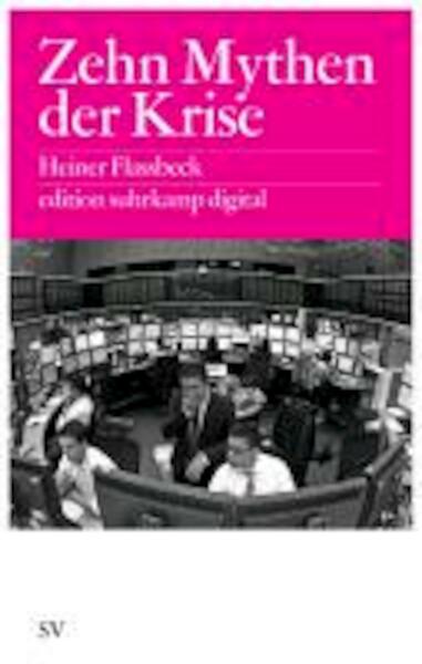 Zehn Mythen der Krise - Heiner Flassbeck (ISBN 9783518062203)