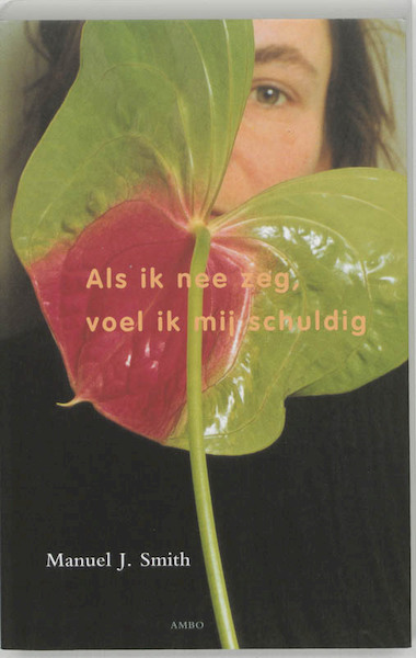 Als ik nee zeg voel ik mij schuldig - Manuel J. Smith (ISBN 9789026319402)