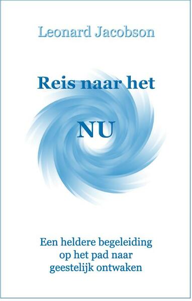 Reis naar het nu - Leonard Jacobson (ISBN 9789075636819)